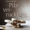 Pilzverrückt