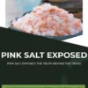 Pink Salt Exposed