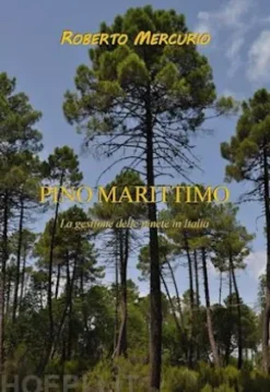 Pino marittimo. La gestione delle pinete in Italia