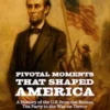 Pivotal Moments That Shaped America
