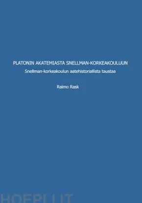 Platonin akatemiasta Snellman-korkeakouluun
