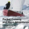 Pocket Cruising and Micro Adventures