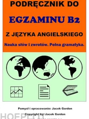 Podrecznik do egzaminu B2 z jezyka angielskiego