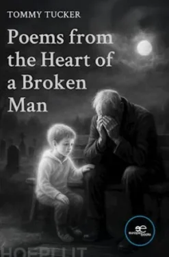 Poems from the Heart of A Broken Man