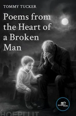 Poems from the Heart of A Broken Man
