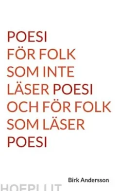 Poesi för folk som inte läser poesi och för folk som läser poesi
