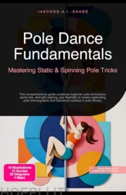 Pole Dance Fundamentals: Mastering Static & Spinning Pole Tricks