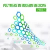 Polymers in Modern Medicine (Part 2)