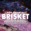 Por Amor Al Brisket