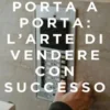 Porta a Porta : l'Arte di Vendere con Successo