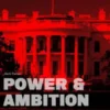 Power & Ambition