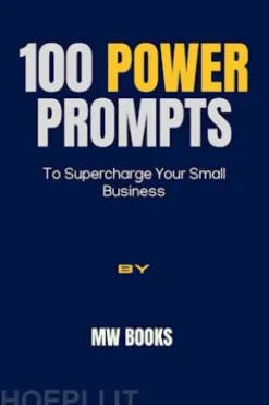 100 Power Prompts To Supercharge Your Small Business