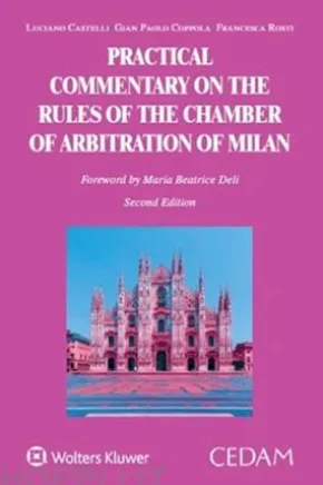Practical commentary on the rules of the chamber of arbitration of Milan
