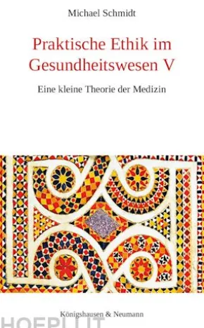 Praktische Ethik im Gesundheitswesen V