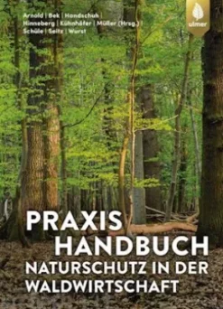 Praxishandbuch Naturschutz in der Waldwirtschaft