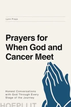 Prayers for When God and Cancer Meet