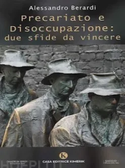 Precariato e Disoccupazione: due sfide da vincere
