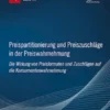 Preispartitionierung und Preiszuschläge in der Preiswahrnehmung. Die Wirkung von Preisformaten und Zuschlägen auf die Konsumentenwahrnehmung