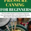 Pressure Canning For Beginners