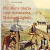 Preußens Gloria und rheinische Gleichgültigkeit