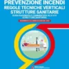PREVENZIONE INCENDI REGOLE TECNICHE VERTICALI STRUTTURE SANITARIE