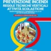 PREVENZIONE INCENDI – REGOLE TECNICHE VERTICALI ATTIVITÀ SCOLASTICHE