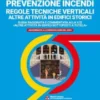 PREVENZIONE INCENDI – REGOLE TECNICHE VERTICALI ALTRE ATTIVITÀ IN EDIFICI STORICI