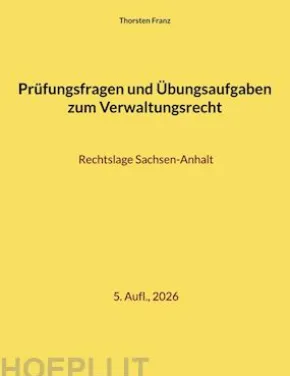 Prüfungsfragen und Übungsaufgaben zum Verwaltungsrecht