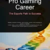 Pro Gaming Career: The Esports Path to Success