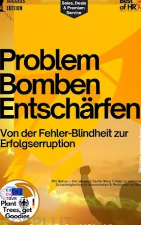 Problembomben entschärfen – Von der Fehler-Blindheit zur Erfolgserruption