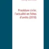 Procédure civile: l'actualité en fiches d'arrêts (2018)