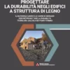 PROGETTARE LA DURABILITÀ NEGLI EDIFICI A STRUTTURA DI LEGNO