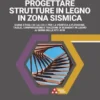 Progettare strutture in legno in zona sismica