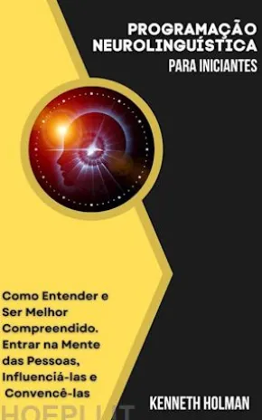 Programação Neurolinguística para Iniciantes