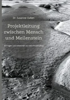 Projektleitung zwischen Mensch und Meilenstein