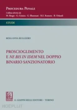 Proscioglimento e ne bis in idem nel doppio binario sanzionatorio - e-Book