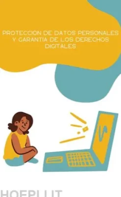 Protección de Datos Personales y garantía de los derechos digitales