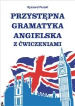 Przystepna gramatyka angielska z cwiczeniami