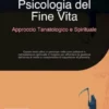 Psicologia del Fine Vita: Approccio Tanatologico e Spirituale