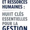 Psychologie et Ressources Humaines : Huit Clés Essentielles pour la Gestion