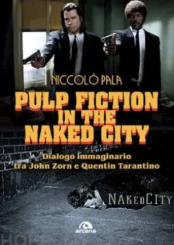 Pulp fiction in the naked city