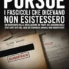 PURSUE - I fascicoli che dicevano non esistessero