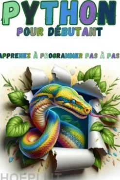 Python pour Débutant: Apprenez à Programmer Pas à Pas