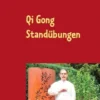Qi Gong Standübungen