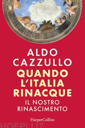 Quando l'Italia rinacque. Il nostro Rinascimento