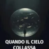 Quando il cielo collassa