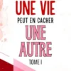 Quand une vie peut en cacher une autre - Tome 1