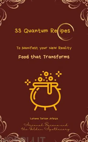 33 Quantum Recipes To Manifest Your New Reality