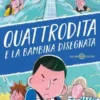 Quattrodita e la Bambina Disegnata