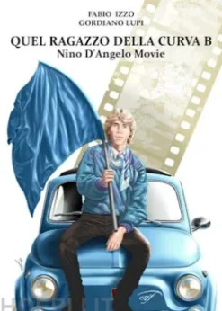 Quel ragazzo della curva B - Nino D’Angelo movie